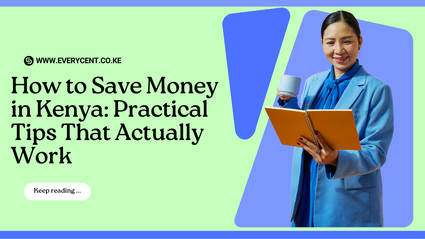 How to Save Money in Kenya: Practical Tips That Actually Work